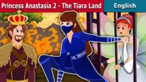 Princess Anastasia Part 2 - English Fairy Tales
