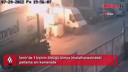 İzmir’de 1 kişinin öldüğü kimya imalathanesindeki patlama anı kamerada