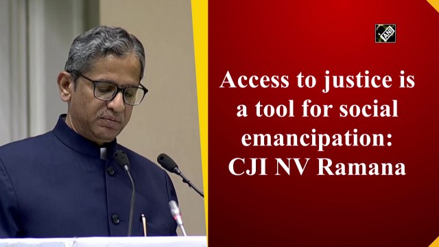 Access to justice is a tool for social emancipation: CJI NV Ramana