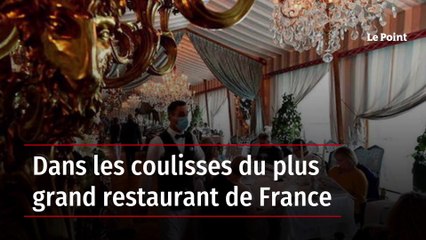 Dans les coulisses du plus grand restaurant de France