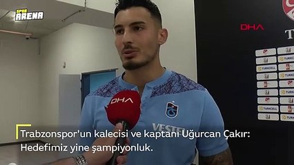 Uğurcan Çakır: "Hedefimiz yine şampiyonluk"