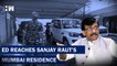 Patra Chawl Scam: ED Reaches Sanjay Raut's Mumbai Residence After He Skips Summons| BJP Shivsena