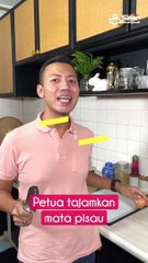 Petua tajamkan mata pisau
