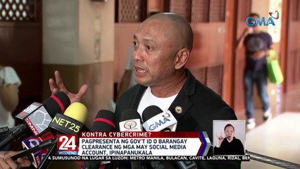 Pagpresenta ng Gov't ID o Barangay Clearance ng mga may social media account, ipinapanukala | 24 Oras Weekend