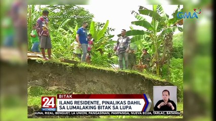 Ilang residente, pinalikas dahil sa lumalaking bitak sa lupa | 24 Oras Weekend