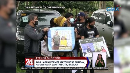 Mga labi ni Former Mayor Rose Furigay, naiuwi na sa Lamitan City, Basilan | 24 Oras Weekend