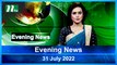 Evening News | 31 July 2022 | NTV News Update | NTV Latest News Update