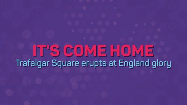 'It's Come Home' - Trafalgar Square erupts at England glory