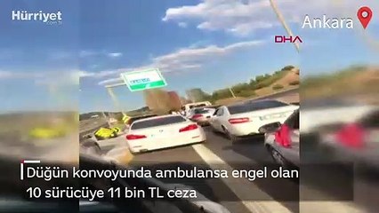 Düğün konvoyunda ambulansa engel olan 10 sürücüye 11 bin TL ceza