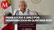 Vamos a seguir buscando desaparecidos: AMLO ante reclamos de familiares en QRoo