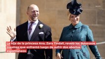 Zara Tindall y las trágicas veces que ha sufrido abortos espontáneos