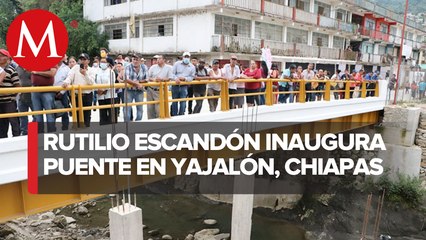 Inauguran puente vehicular en Yajalón, Chiapas