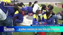 Niñas estafadas: 30 escolares quedaron varadas en Lima