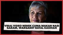 Viral Video Nenek Cuma Makan Nasi Garam, Warganet Batal Kasihan Usai Lihat Hal Ini