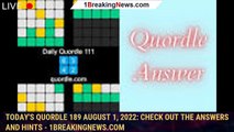 Today's Quordle 189 August 1, 2022: Check out the answers and hints - 1BREAKINGNEWS.COM