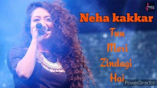Tuu Meri Zindagi Hai (Full Song) | Neha kakkar