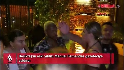 Beşiktaş'ın eski yıldızı Manuel Fernandes gazeteciye saldırdı