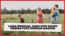 7 Tahun Menikah, Curhat Pilu Suami Temukan Hard Disk, Istri Ternyata Masih Simpan Foto dengan Mantan Pacar
