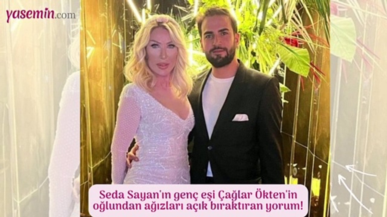 Seda Sayan'ın genç eşi Çağlar Ökten'in oğlundan ağızları açık bıraktıran yorum!