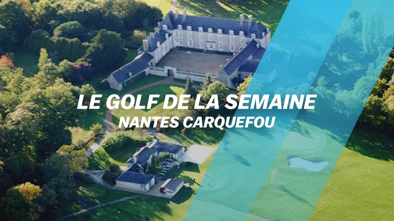 Le Golf de la semaine : Nantes Carquefou