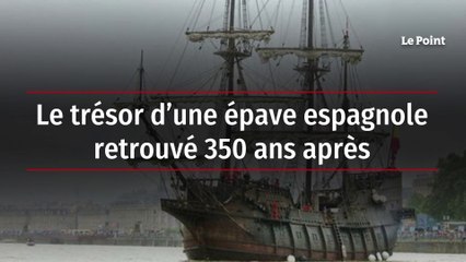 Le trésor d’une épave espagnole retrouvé 350 ans après