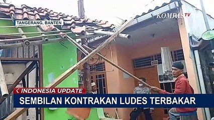 Kebakaran Melanda 9 Kontrakan di Tangerang, Api Diduga Muncul dari Rumah di Bagian Tengah