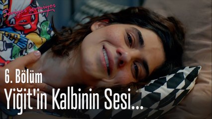 Yiğit'in kalbinin sesi... - Seviyor Sevmiyor 6. Bölüm