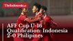 AFF Cup U-16 Qualification: Indonesia 2-0 Philipines