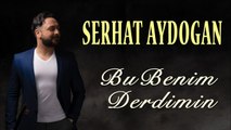 Serhat Aydoğan - Bu Benim Derdimin Gizli Dermanı (Official Audio)