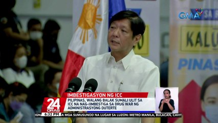 Pilipinas, walang balak sumali ulit sa ICC na nag-iimbestiga sa drug war ng administrasyong Duterte | 24 Oras