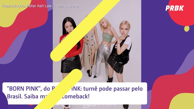 BORN PINK , do BLACKPINK: álbum, turnê que pode passar no Brasil e tudo sobre o comeback
