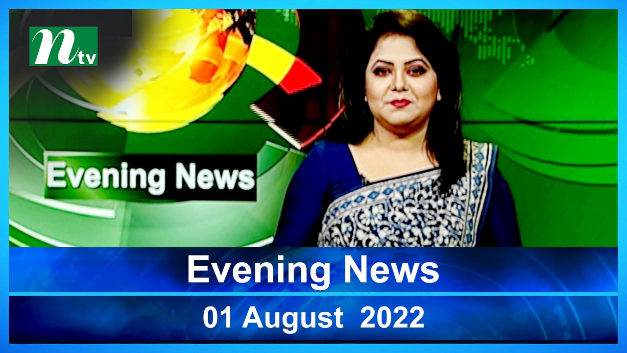 Evening News | 01 August 2022