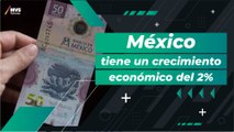 México puede obtener un crecimiento económico mayor para finales de 2022