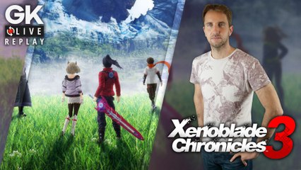 [GK Live Replay] Xenoblade Chronicles 3 avec Puyo l'explorateur