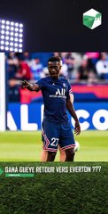 Gana Gueye retour vers Everton ???
