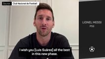 Messi sends Suarez heartfelt good luck message