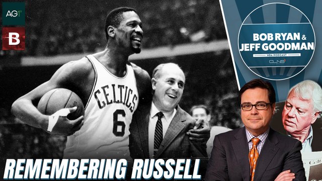 Bob Ryan's Bill Russell Tribute | Bob Ryan & Jeff Goodman NBA Podcast
