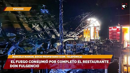 El fuego consumió por completo el restaurante Don Fulgencio