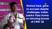 Worked hard, gave no excuses despite challenges: Indian judoka Vijay Kumar on clinching bronze at CWG ’22
