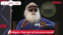 Sadhguru - How save soil movement started