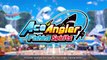 Ace Angler : Fishing Spirits - Bande-annonce