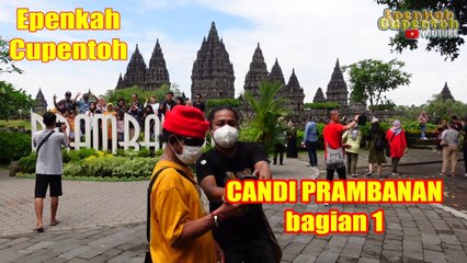 Epen Cupen - Bajalan Candi Prambanan Bagian 1