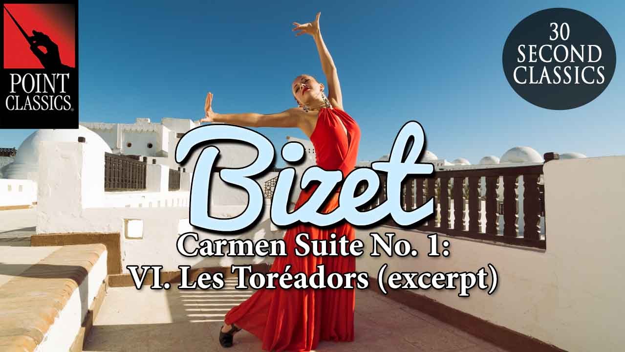 Bizet: Carmen Suite No. 1: VI. Les Toréadors (excerpt)