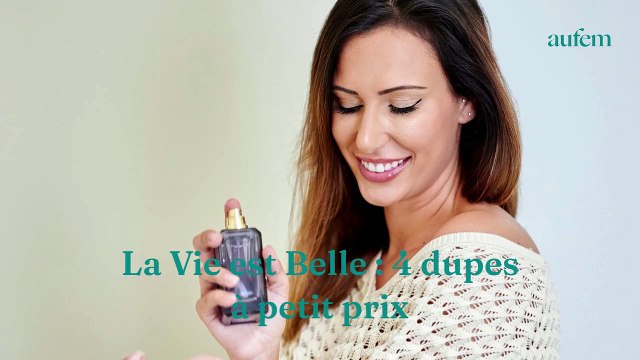 La Vie est Belle : 4 dupes à petit prix