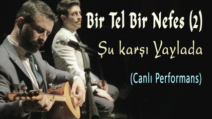 Müslüm Eke & Mustafa Eke - Şu Karşı Yaylada (Official Video)
