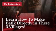 Learn How To Make Batik Directly in These 3 Villages!
