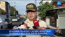 Un hombre fallecido y un niño herido dejó ataque a bala en Guayaquil