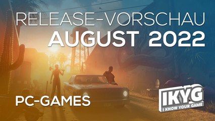 Games-Release-Vorschau – August 2022 - PC