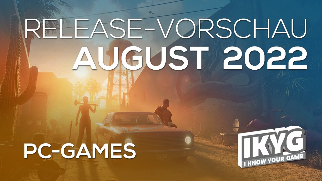 Games-release-vorschau – august 2022 - pc