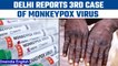 Monkeypox cases in Delhi rose to 3, total cases in India reach to 7 | Oneindia News *News